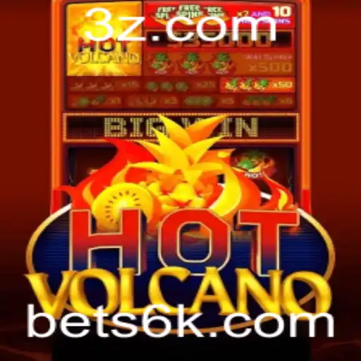 BET6K - Descubra a Emoção do Jogo HotVolcano com a Exclusiva BET6K