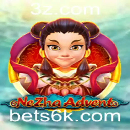 BET6K - Explorando o Universo de NeZhaAdvent: Um Mergulho nas Regras, Introdução e Eventos Atuais